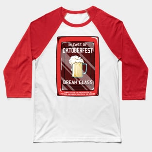 In case of Oktoberfest Baseball T-Shirt